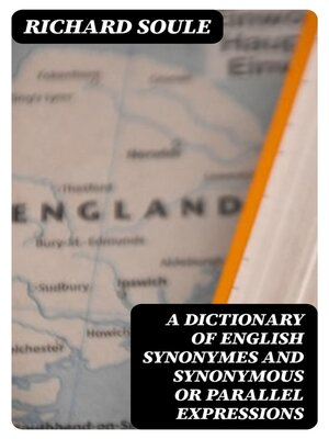 cover image of A Dictionary of English Synonymes and Synonymous or Parallel Expressions